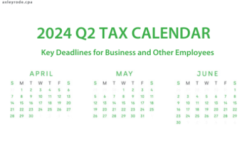 2024 Q2 tax calendar: Key deadlines for businesses and employers